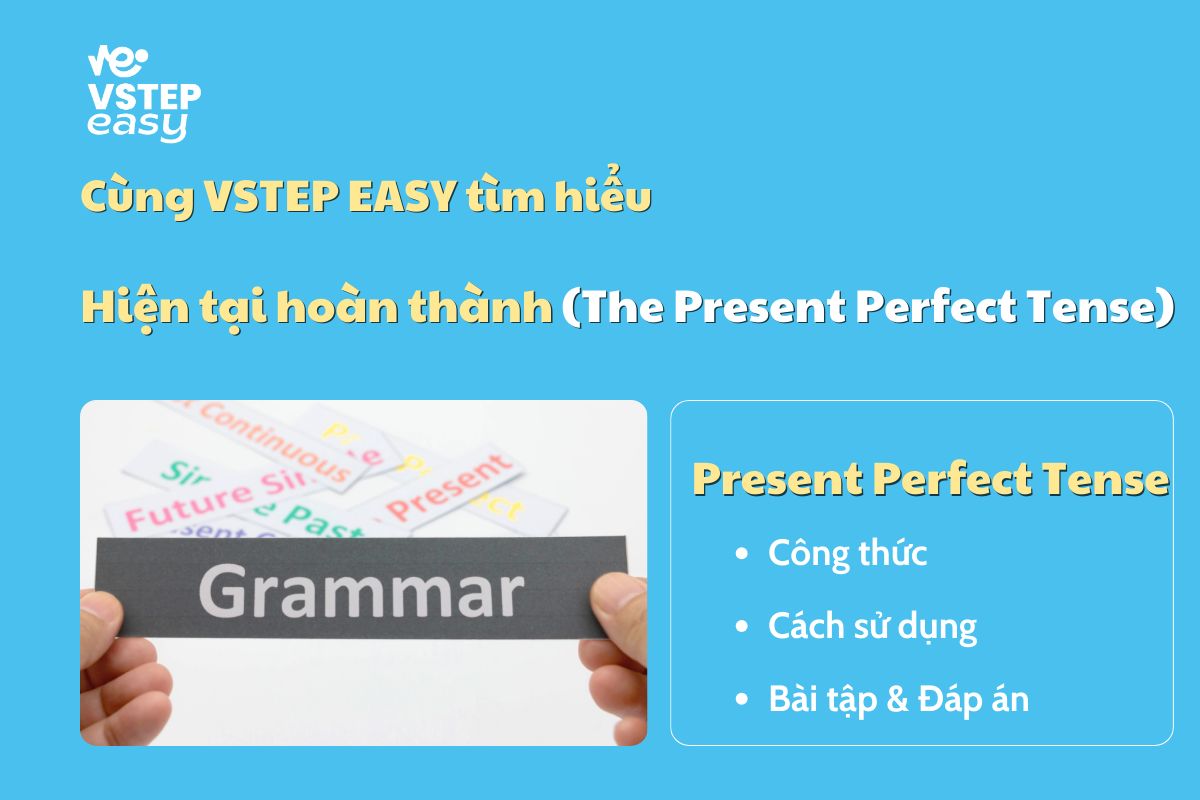 Thì hiện tại hoàn thành: công thức, cách dùng và bài tập có đáp án