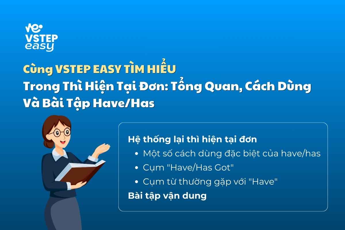 Have/has Thì Hiện Tại Đơn: Tổng Quan, Cách Dùng Và Bài Tập Have/Has