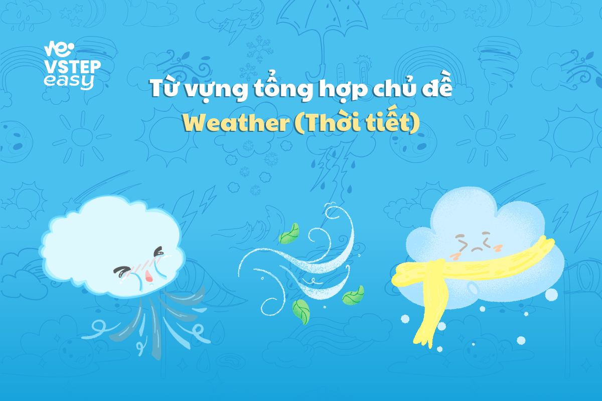 Từ vựng tổng hợp chủ đề Weather (Thời tiết)