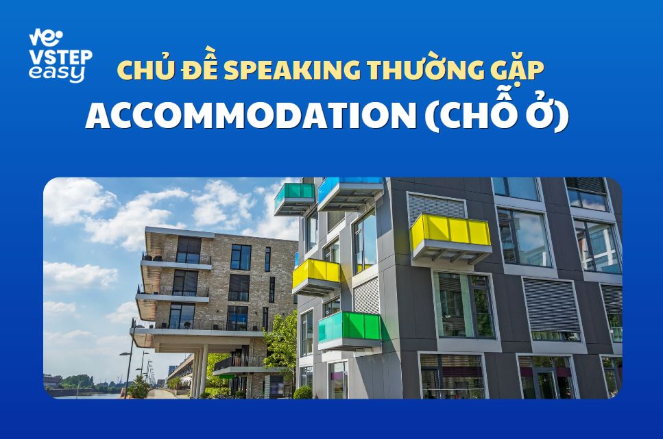 Chủ đề Accommodation (Chỗ ở)