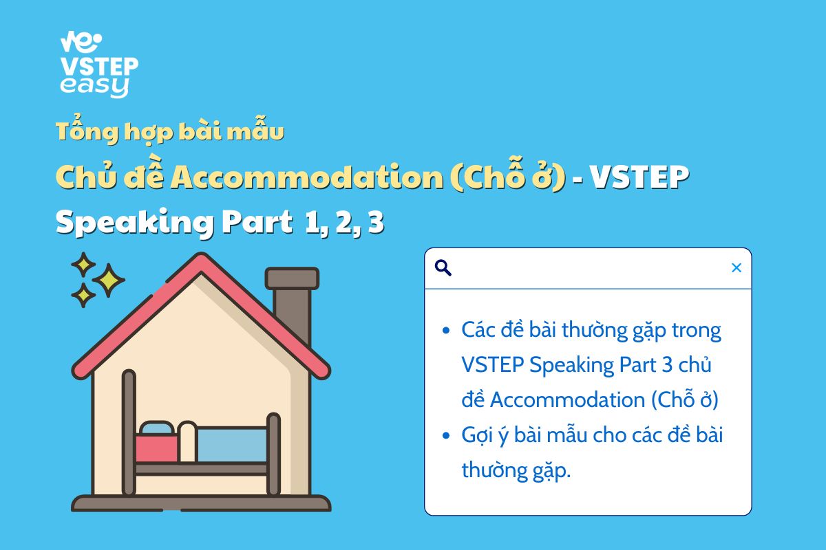 Đề bài thường gặp trong đề thi VSTEP Speaking chủ đề Accommodation