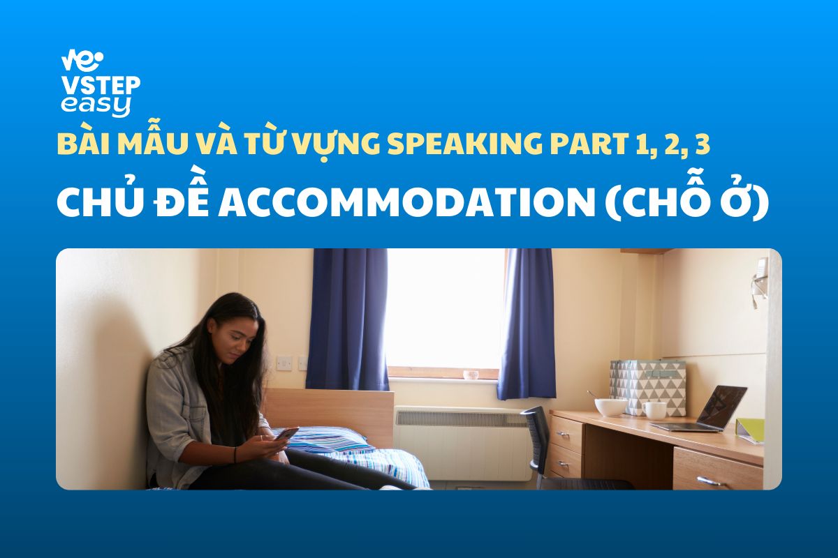Bài mẫu và từ vựng phổ biến trong đề thi VSTEP Speaking chủ đề Accommodation