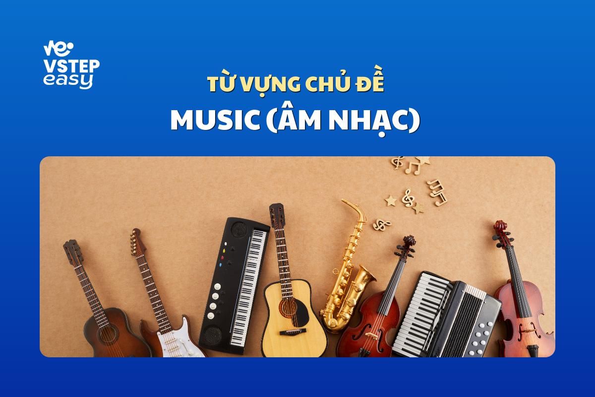 Tổng hợp từ vựng chủ đề Music (âm nhạc)
