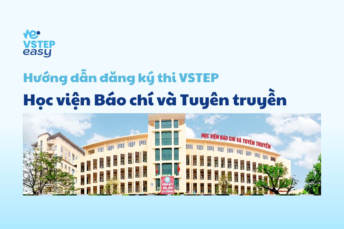 Hướng dẫn thi VSTEP tại trường Học viện Báo chí và Tuyên truyền 2025