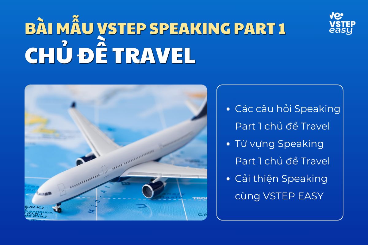 Bài mẫu VSTEP Speaking Part 1 chủ đề Travel