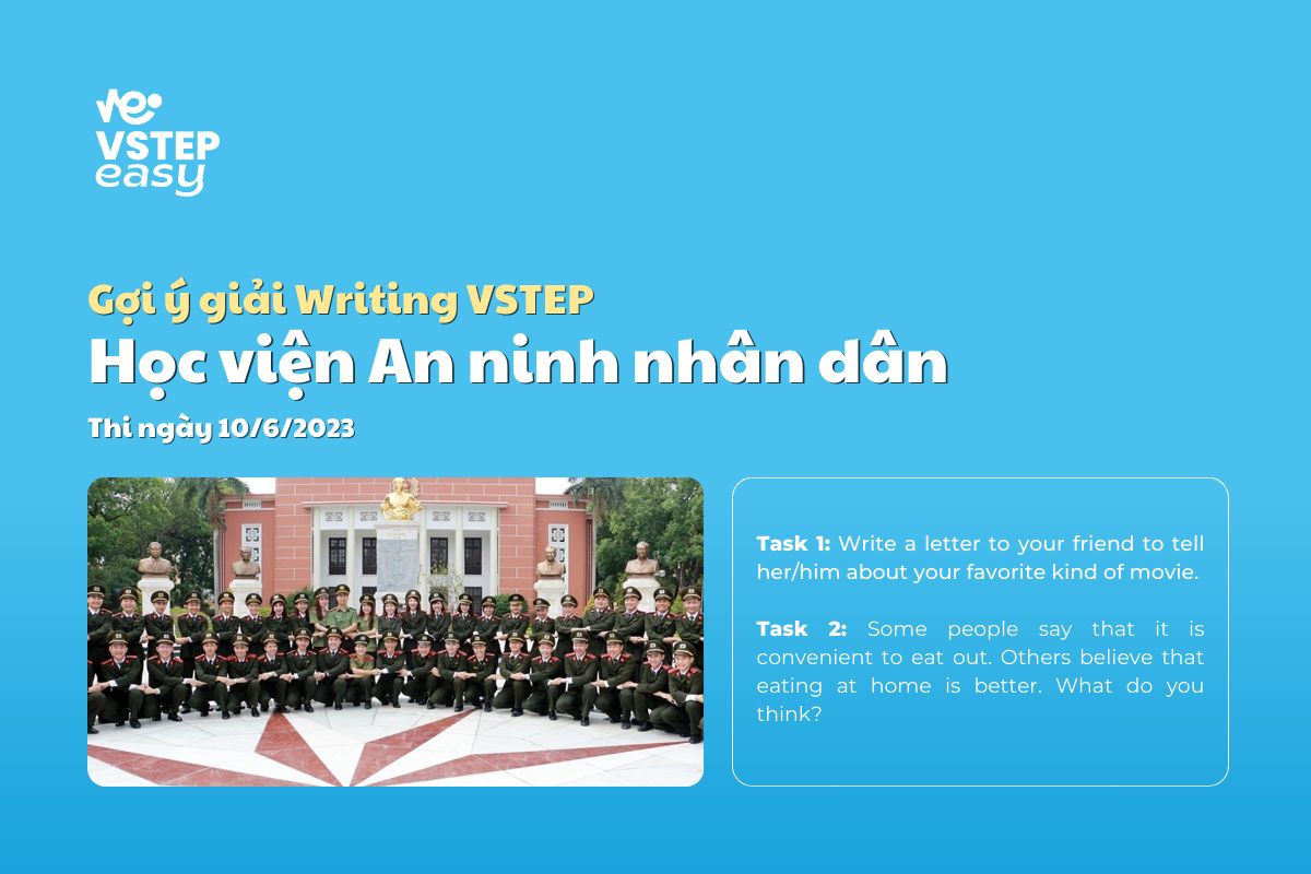 Giải đề Writing VSTEP Trường Học viện An ninh Nhân dân 10/06/2023