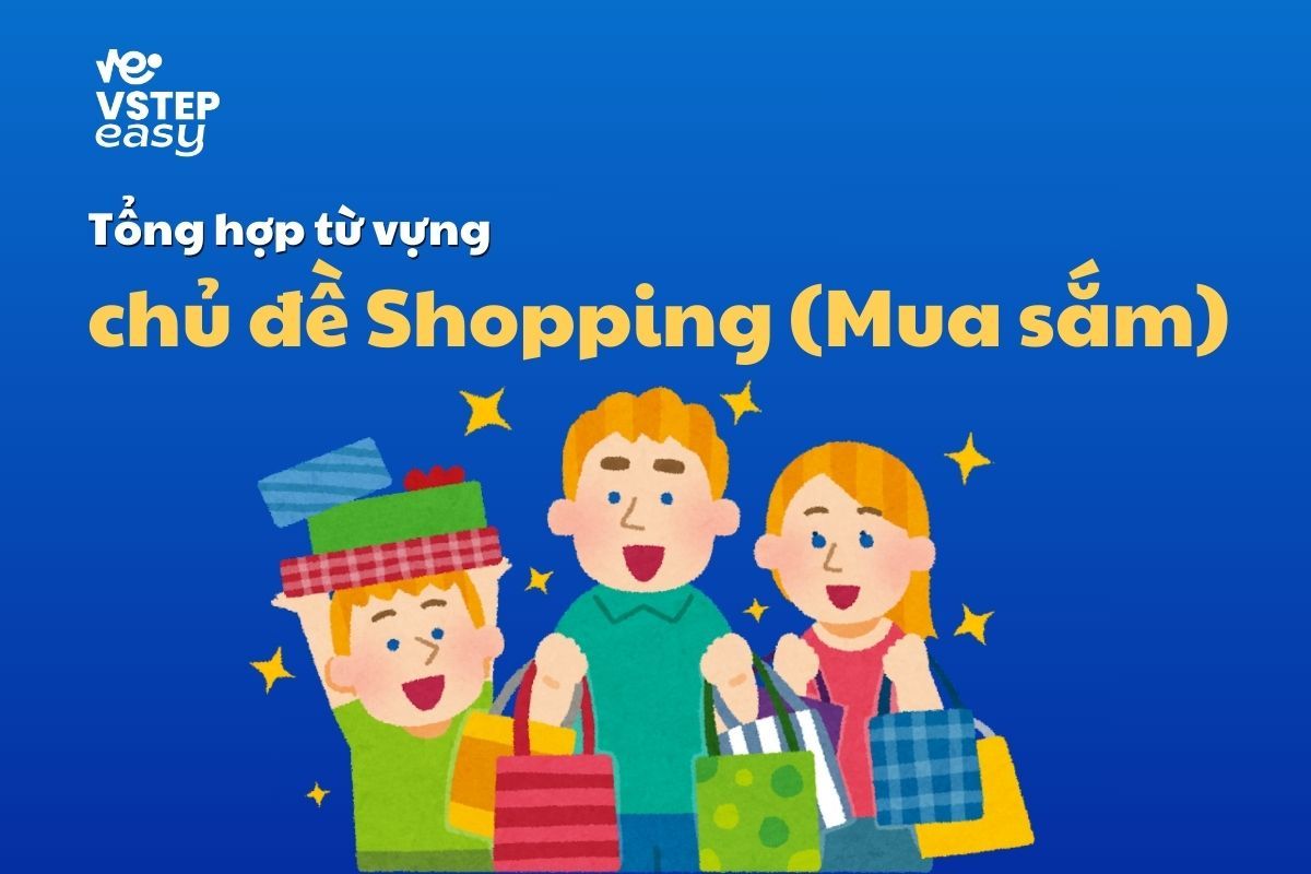 Từ vựng Speaking Part 1 chủ đề Shopping