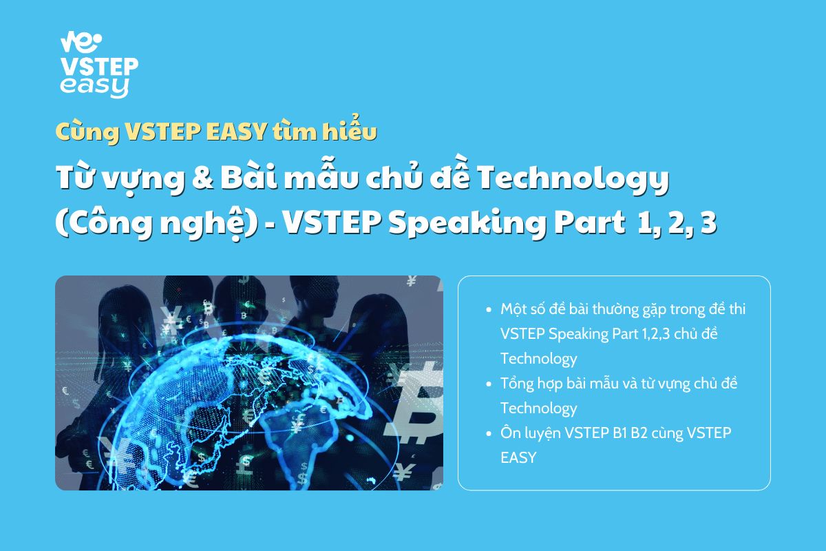 Một số đề bài thường gặp trong đề thi VSTEP Speaking Part 1, 2, 3 về chủ đề Technology (Công nghệ)