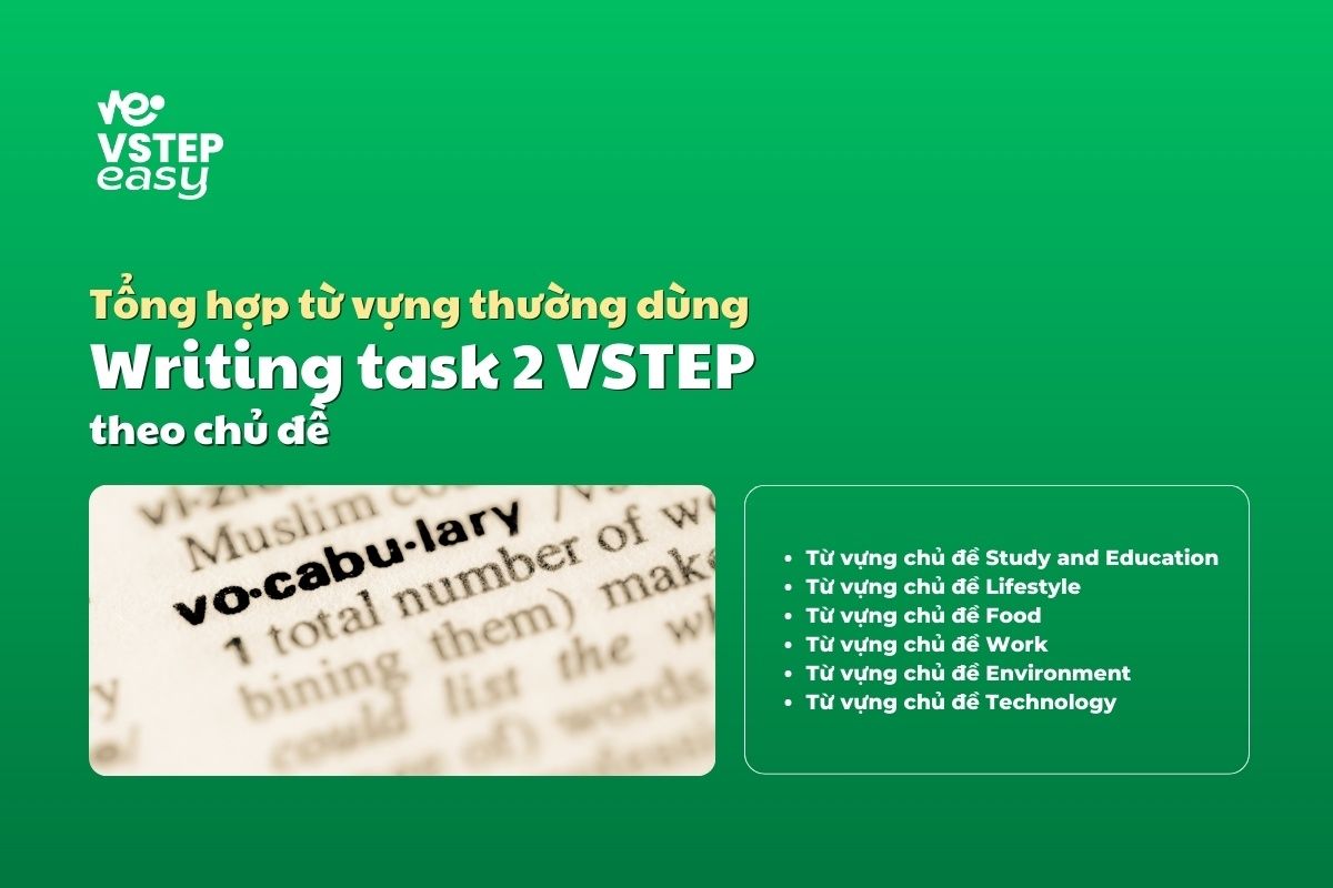 Tổng hợp từ vựng thường dùng trong writing task 2 VSTEP