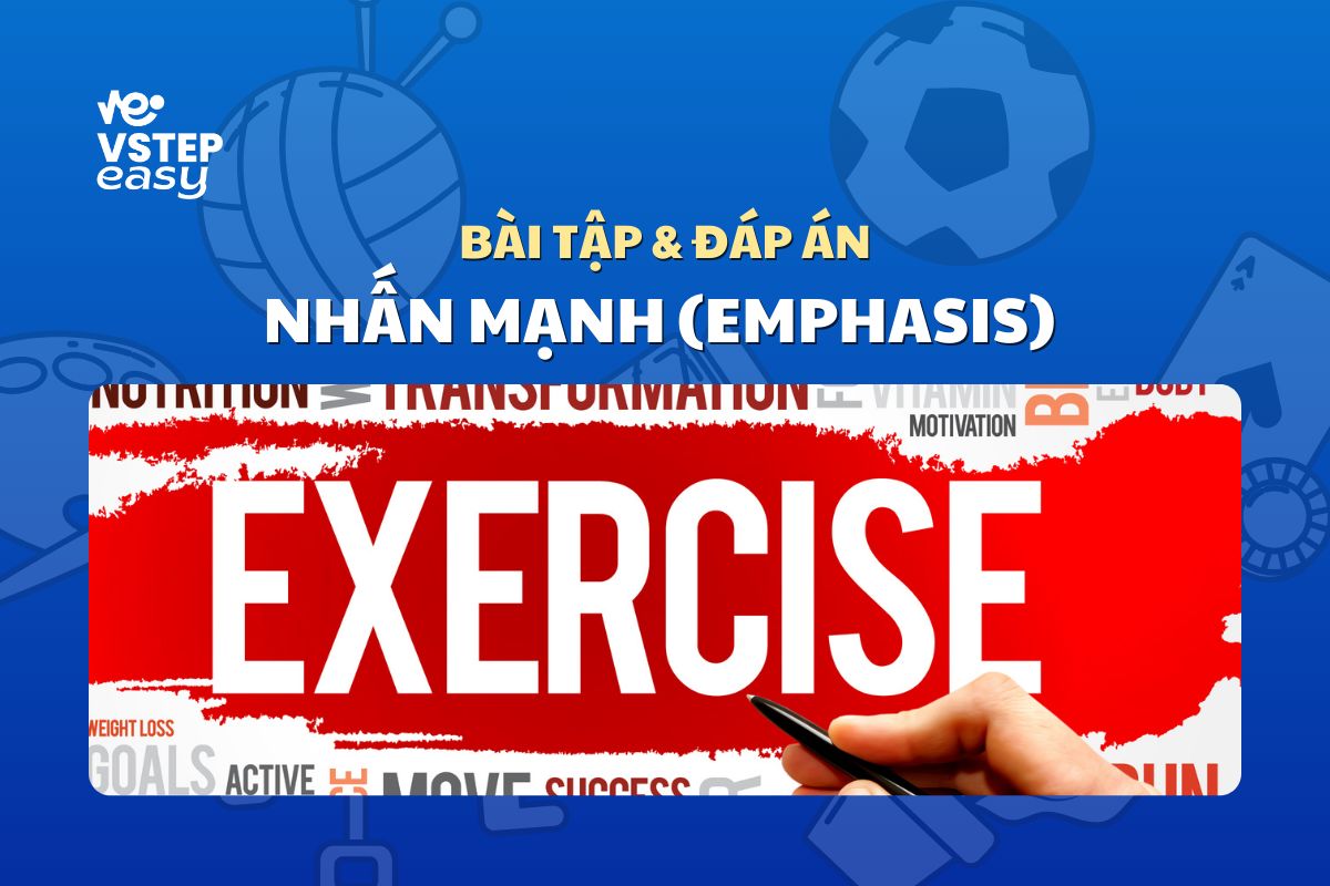 Bài tập và Đáp án về cách nhấn mạnh cho đoạn văn