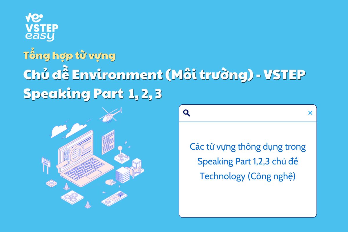 Tổng hợp từ vựng chủ đề Technology (Công nghệ) trong Speaking