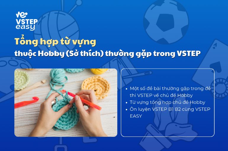 Tổng hợp từ vựng thuộc Hobby (Sở thích) thường gặp trong đề thi Vstep