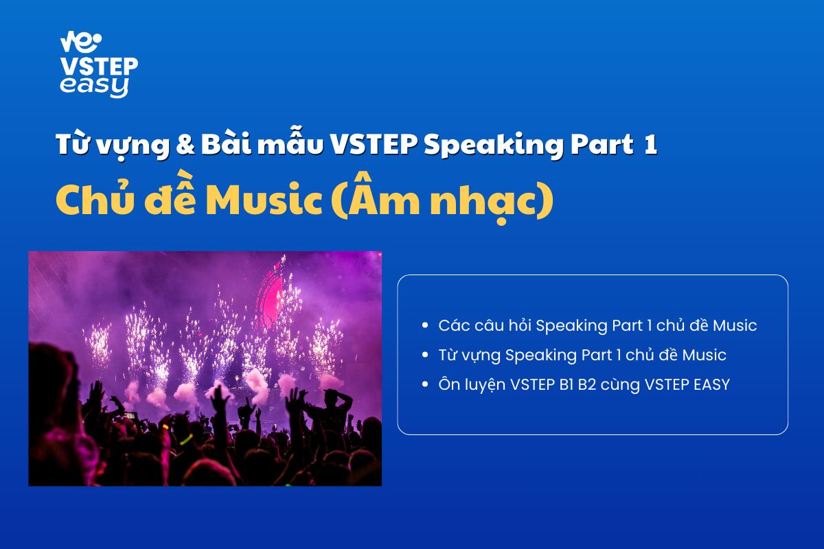 Bài mẫu VSTEP Speaking Part 1 chủ đề Music