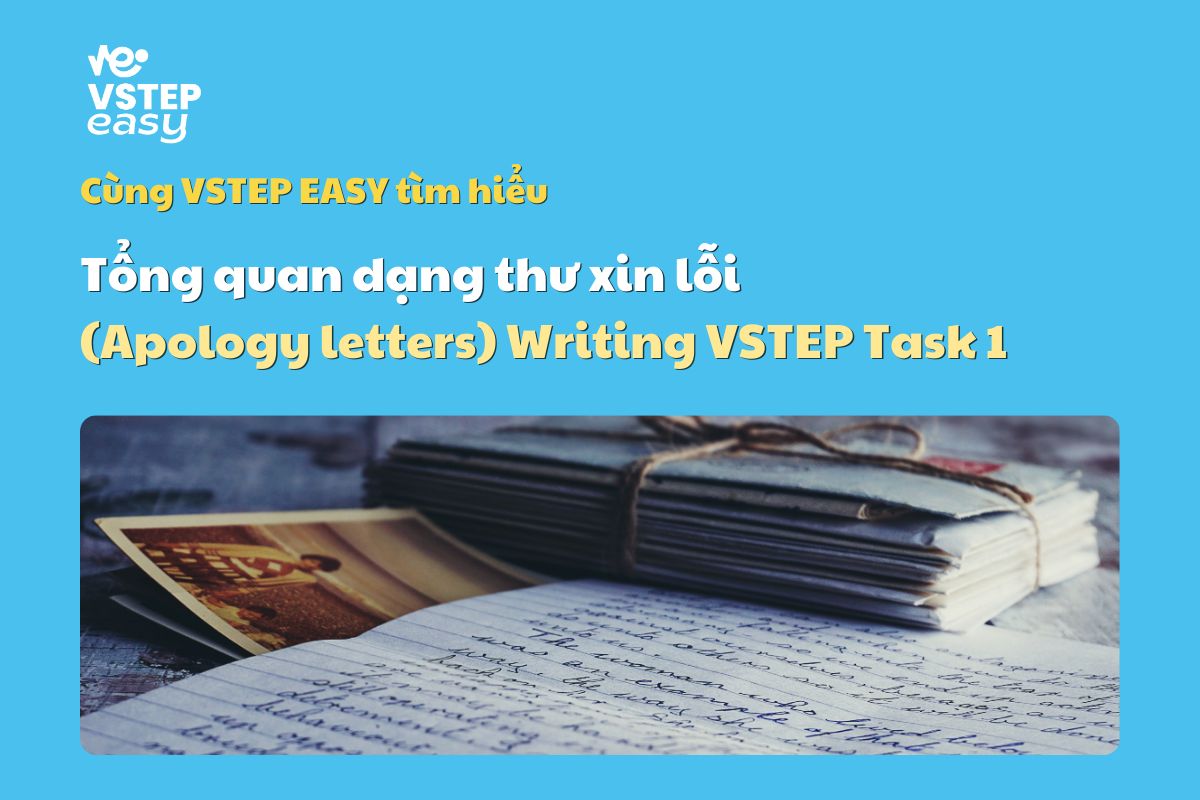 Tổng quan dạng thư xin lỗi Writing VSTEP Task 1