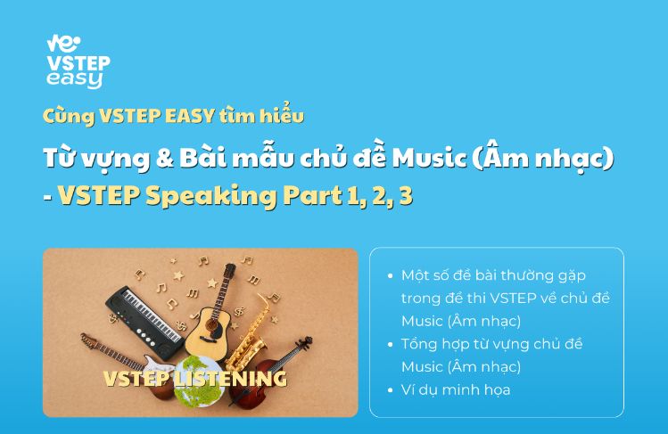 Từ vựng & Bài mẫu chủ đề Music (Âm nhạc) - VSTEP Speaking Part 1, 2, 3