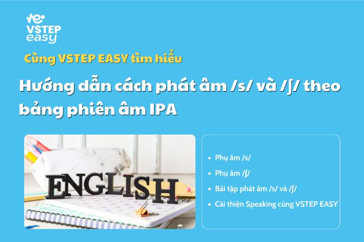 Hướng dẫn cách phát âm /s/ và /ʃ/ theo bảng phiên âm IPA