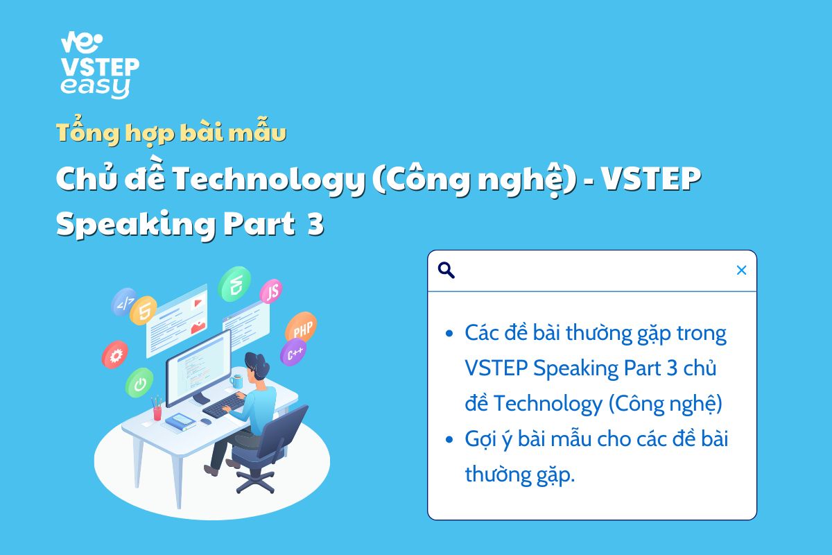 Tổng hợp bài mẫu chủ đề Technology (Công nghệ) trong Speaking Part 3