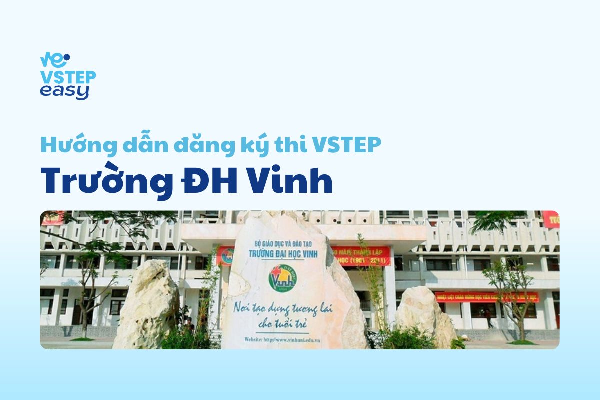 Hướng dẫn đăng ký thi VSTEP tại trường Đại học Vinh