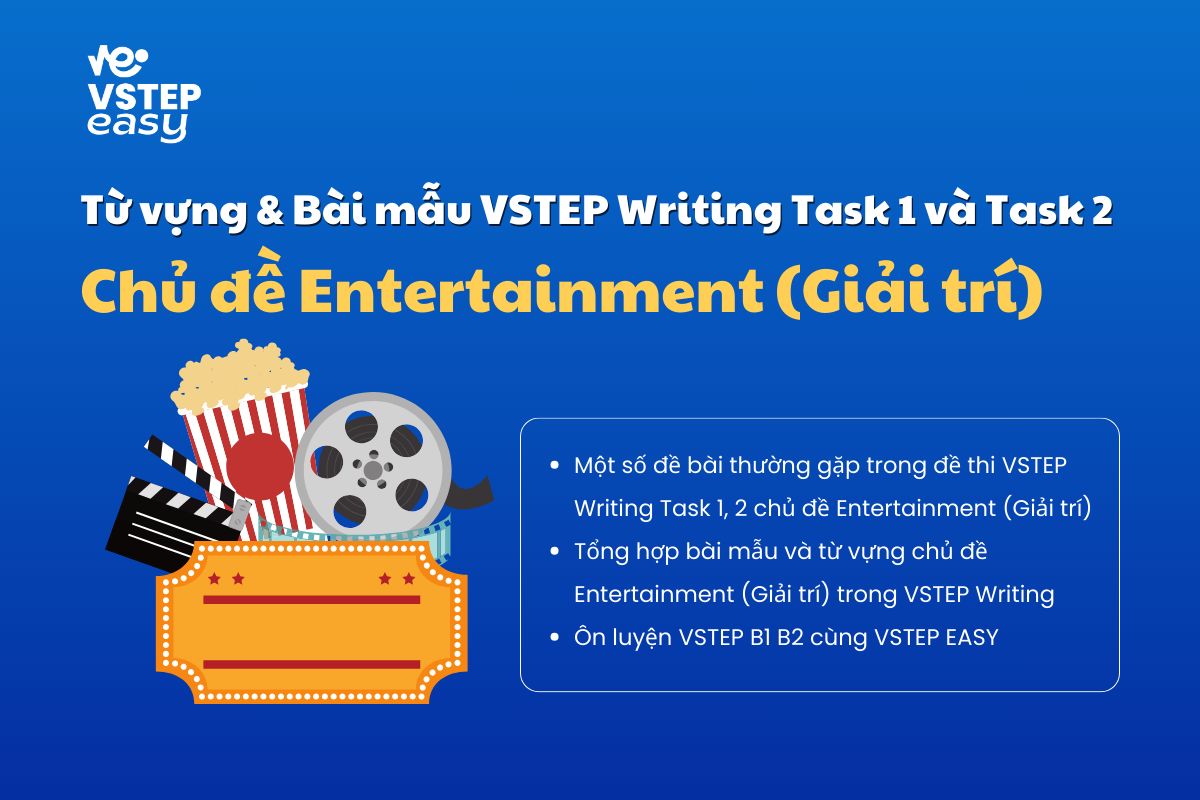 Bài mẫu và từ vựng phổ biến trong đề thi VSTEP Writing chủ đề Entertainment