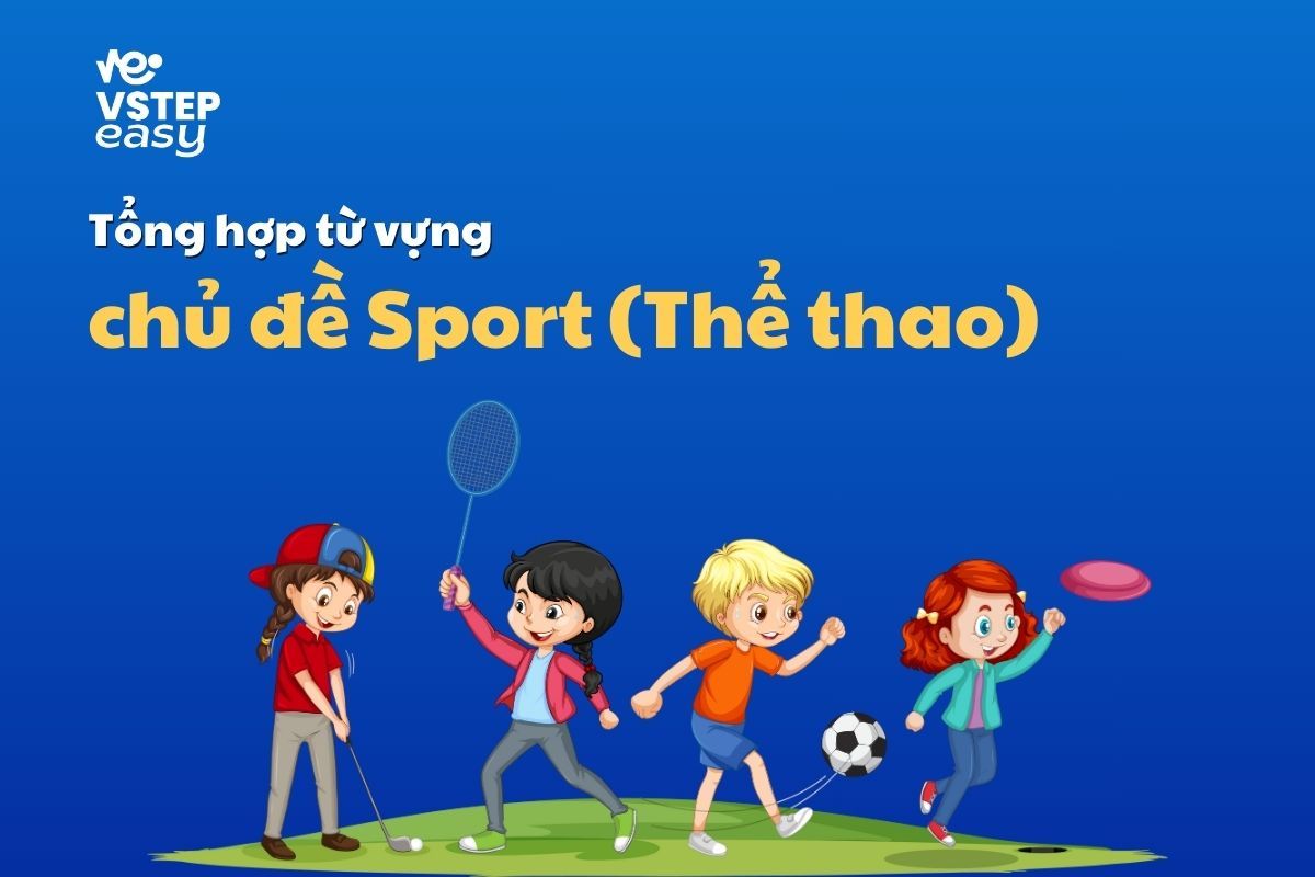 Từ vựng Speaking Part 1 chủ đề Sport