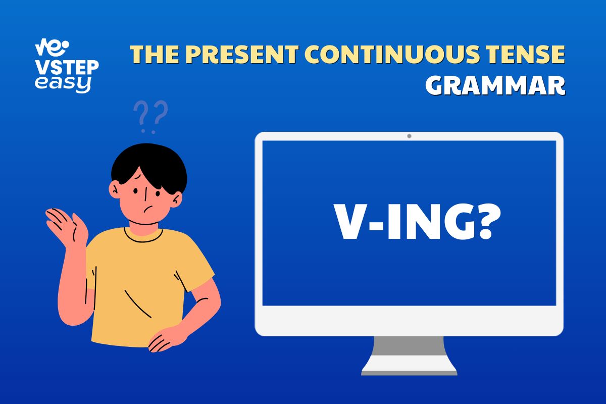 Động từ V-ing trong thì Hiện tại tiếp diễn