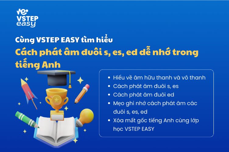 Cách phát âm đuôi s, es, ed dễ nhớ trong tiếng Anh