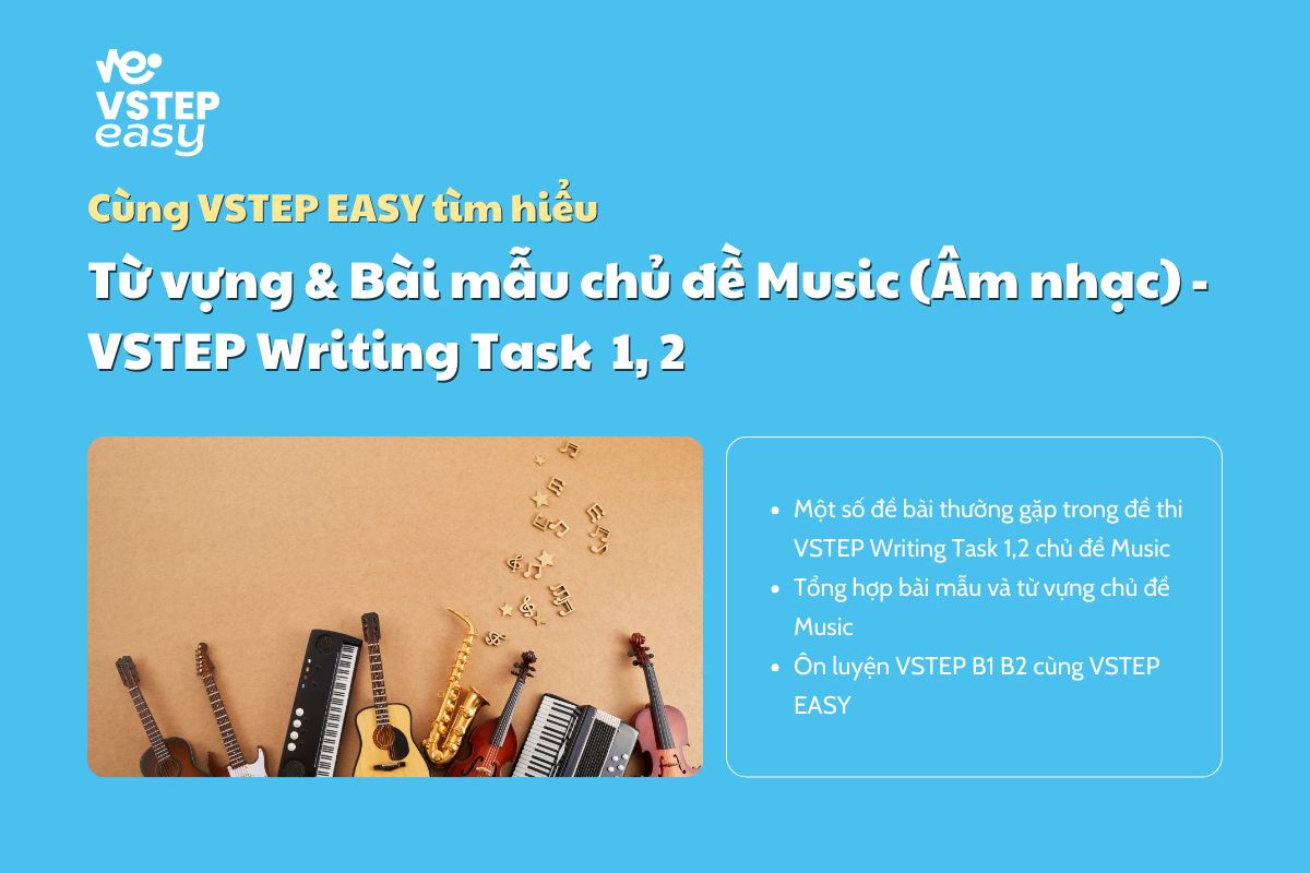 Music (Âm nhạc) - Từ vựng & Bài mẫu VSTEP Writing Task 1 và Task 2