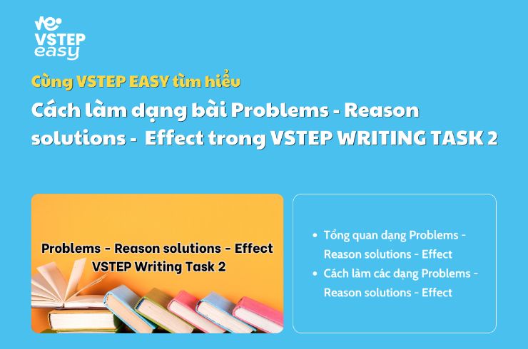 Cách làm dạng bài Problems - Reason solutions - Effect trong VSTEP Writing Task 2