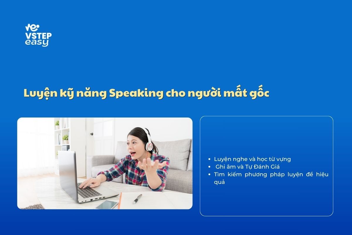 Luyện kỹ năng Speaking cho người mất gốc