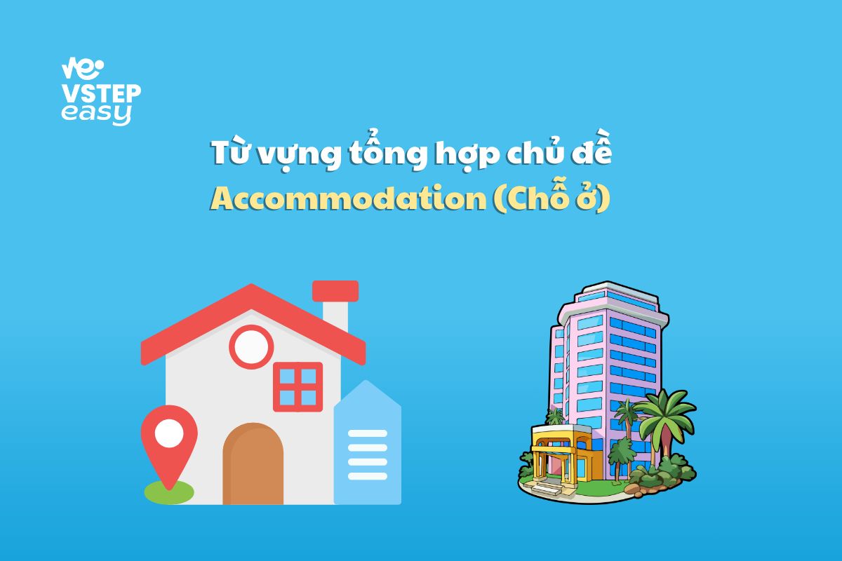 Tổng hợp các từ vựng thường gặp theo chủ đề Accommodation