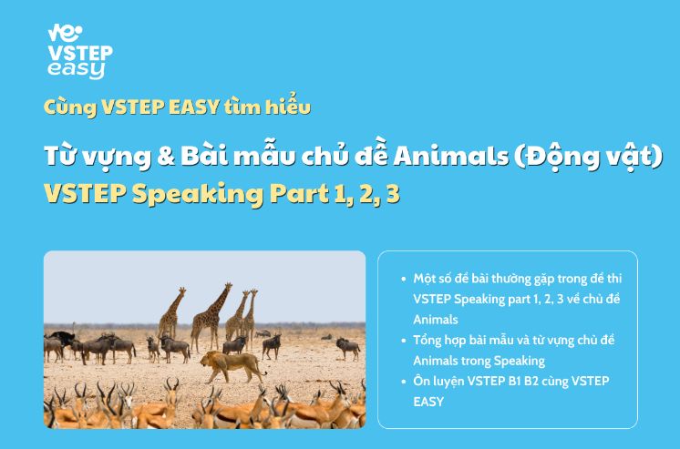 Từ vựng & Bài mẫu chủ đề Animals (Động vật) - VSTEP Speaking Part 1, 2, 3