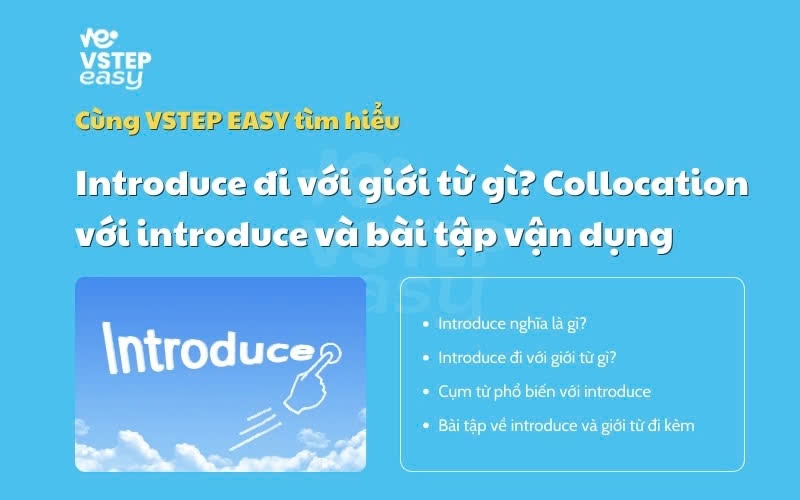 Introduce đi với giới từ gì? Collocation với introduce và bài tập vận dụng