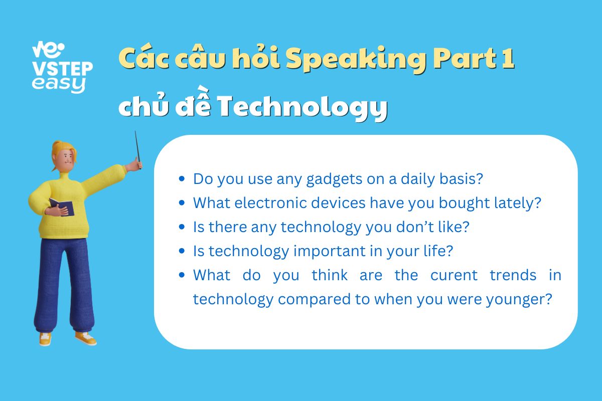 Các câu hỏi Speaking Part 1 chủ đề Technology (Công nghệ)