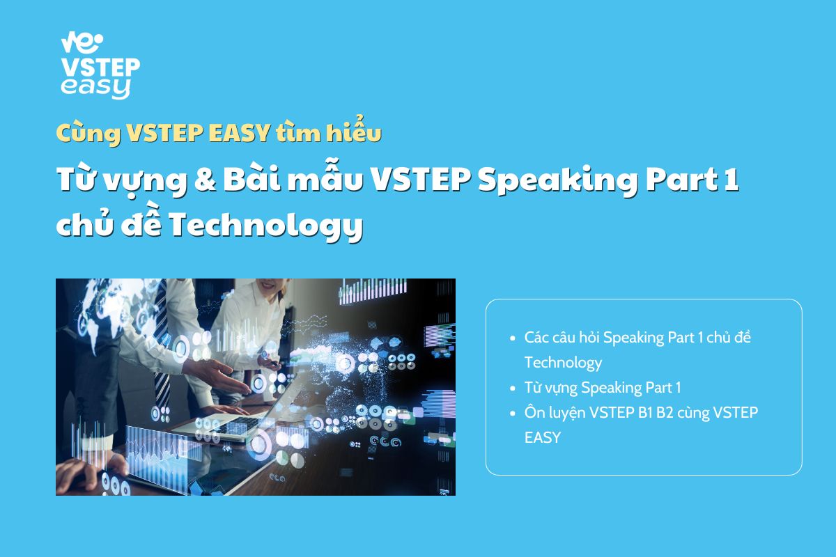Bài mẫu VSTEP Speaking Part 1 chủ đề Technology