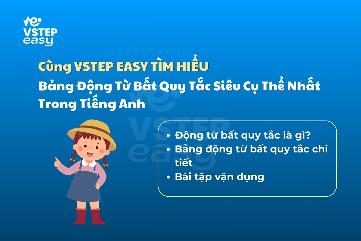 Bảng Động Từ Bất Quy Tắc Siêu Cụ Thể Nhất Trong Tiếng Anh