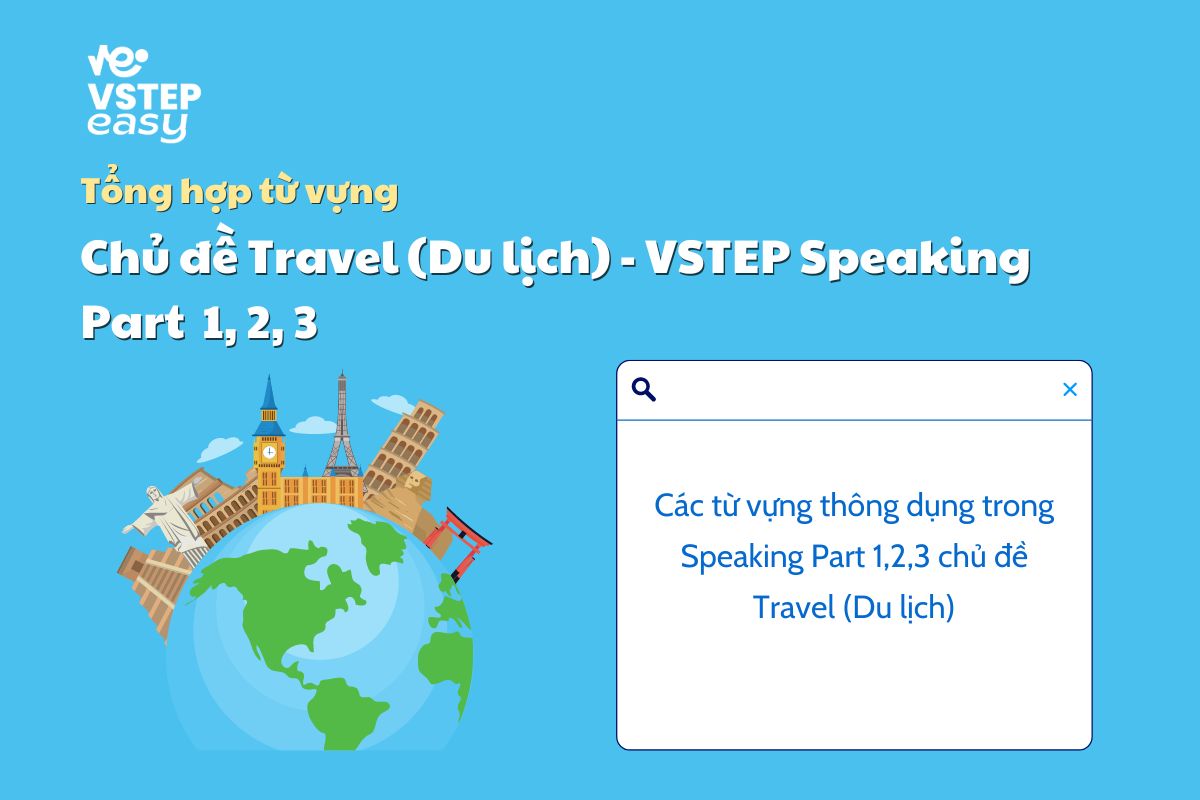 Tổng hợp bài mẫu và từ vựng chủ đề Travel (du lịch) trong Speaking