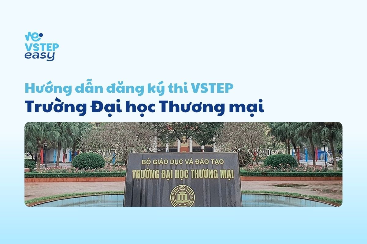 Hướng dẫn đăng ký thi VSTEP tại Trường Đại học Thương mại