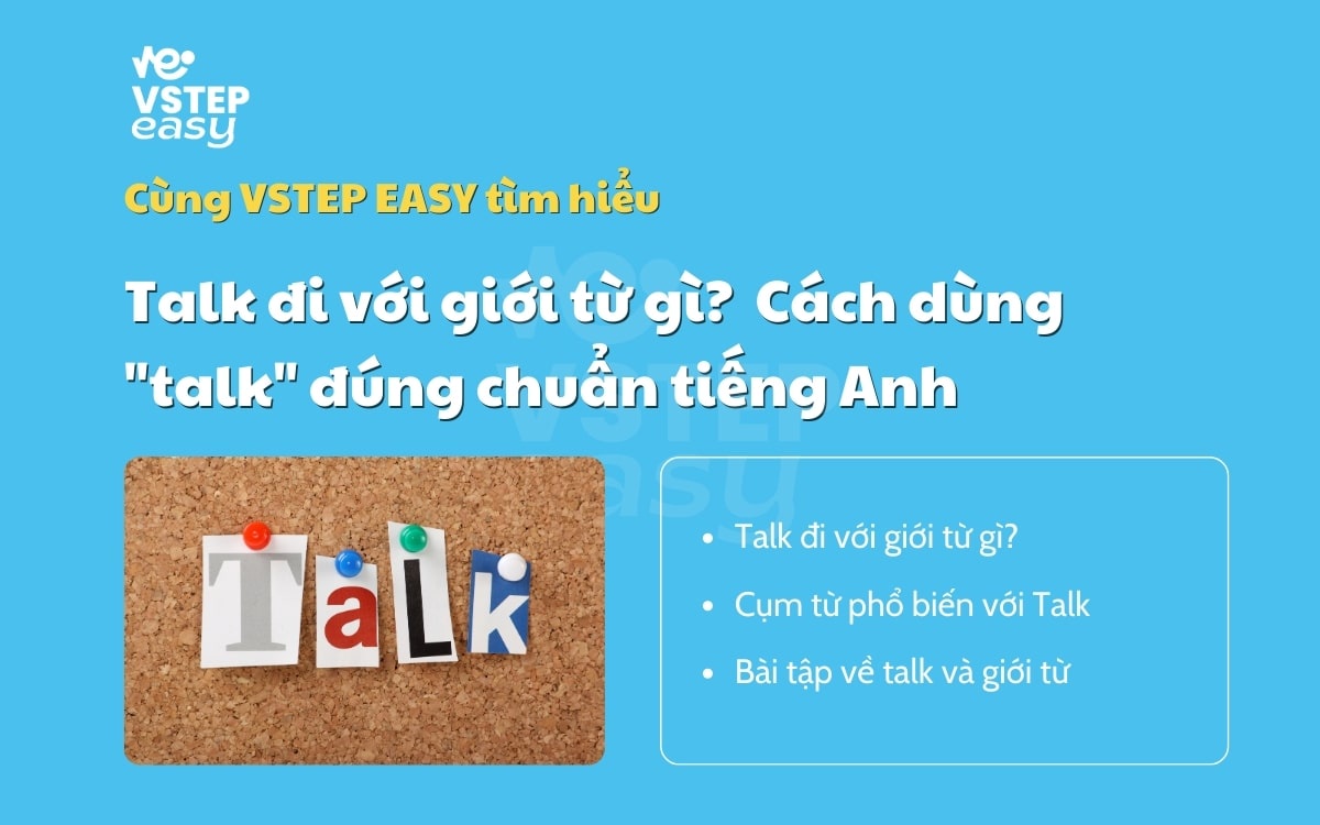 Talk đi với giới từ gì? Cách dùng "talk" đúng chuẩn