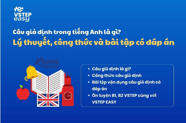 Câu giả định trong tiếng Anh là gì? Lý thuyết, công thức và bài tập câu giả định có đáp án.