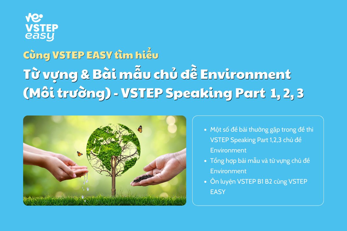 Từ vựng & Bài mẫu chủ đề Environment (Môi trường) - VSTEP Speaking Part 1, 2, 3