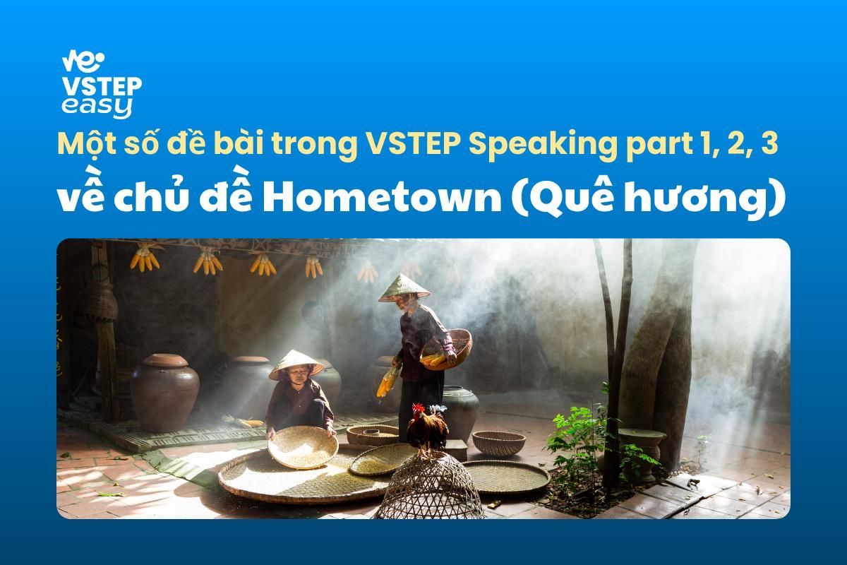 Tổng hợp từ vựng theo bài mẫu về chủ đề Hometown 